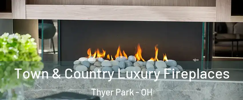 Town & Country Luxury Fireplaces Thyer Park - OH