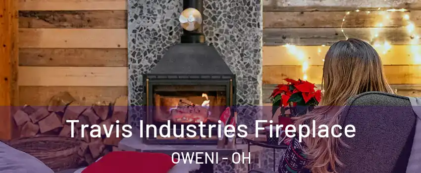 Travis Industries Fireplace OWENI - OH