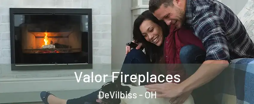 Valor Fireplaces DeVilbiss - OH