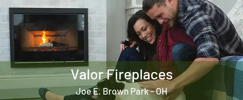 Valor Fireplaces Joe E. Brown Park - OH