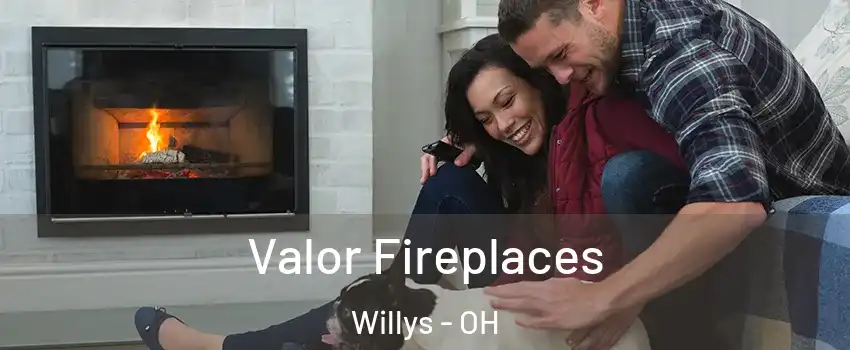 Valor Fireplaces Willys - OH
