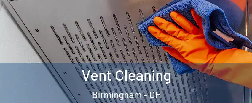 Vent Cleaning Birmingham - OH