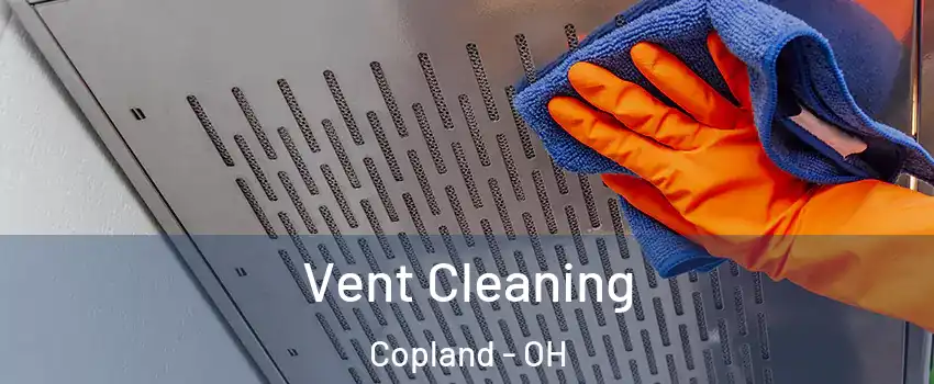 Vent Cleaning Copland - OH