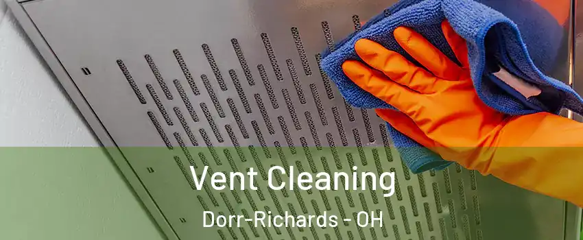 Vent Cleaning Dorr-Richards - OH