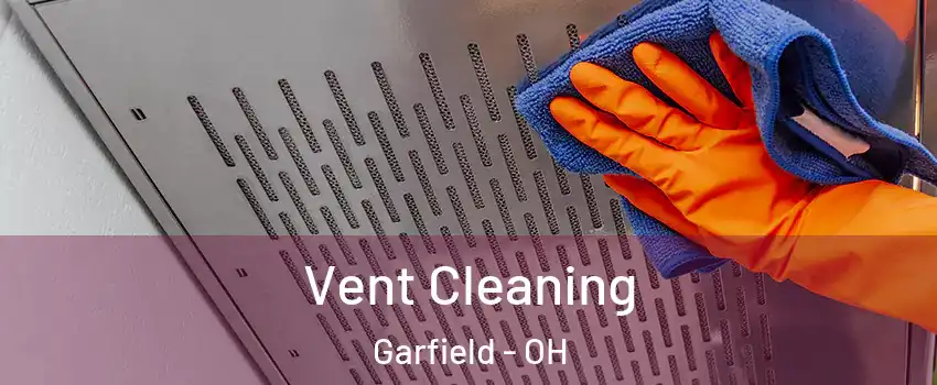 Vent Cleaning Garfield - OH