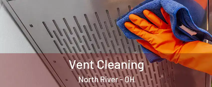 Vent Cleaning North River - OH