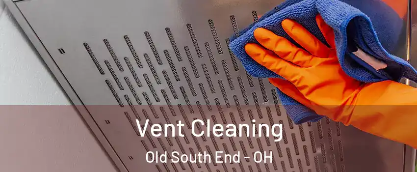 Vent Cleaning Old South End - OH