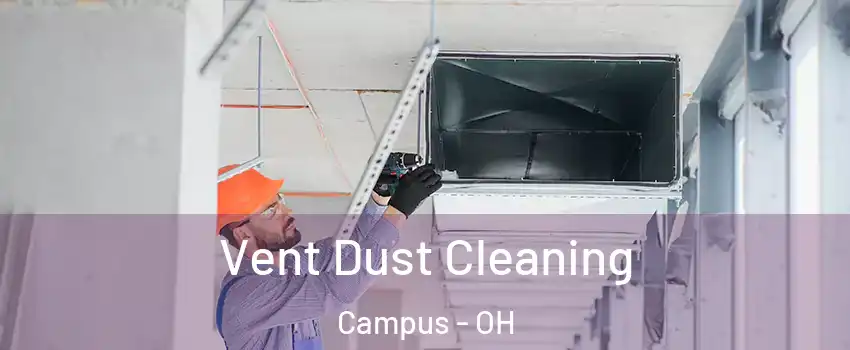 Vent Dust Cleaning Campus - OH