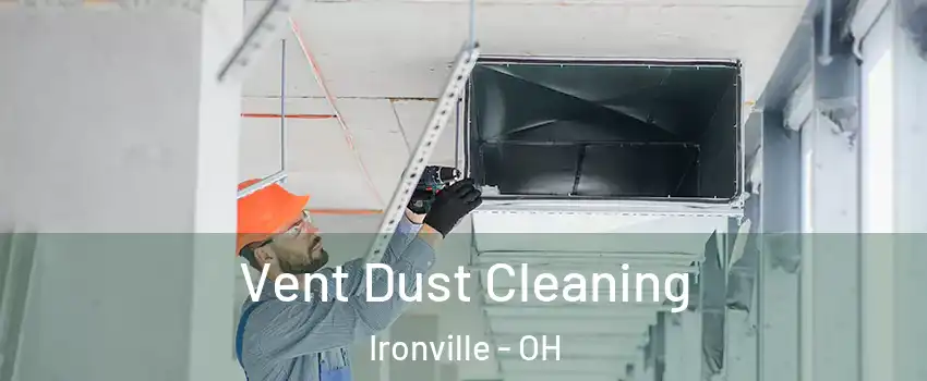 Vent Dust Cleaning Ironville - OH