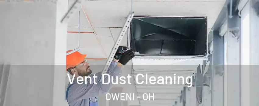 Vent Dust Cleaning OWENI - OH