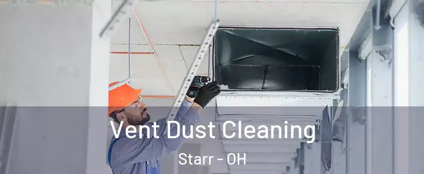 Vent Dust Cleaning Starr - OH