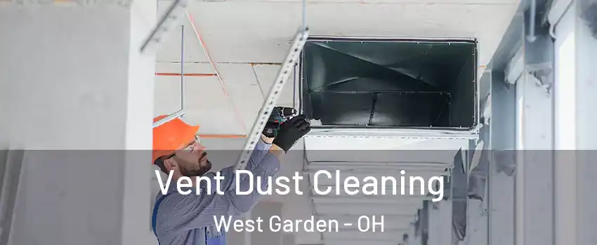 Vent Dust Cleaning West Garden - OH