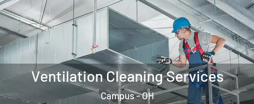 Ventilation Cleaning Services Campus - OH