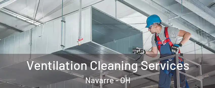 Ventilation Cleaning Services Navarre - OH