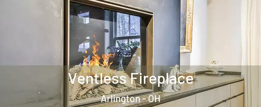 Ventless Fireplace Arlington - OH