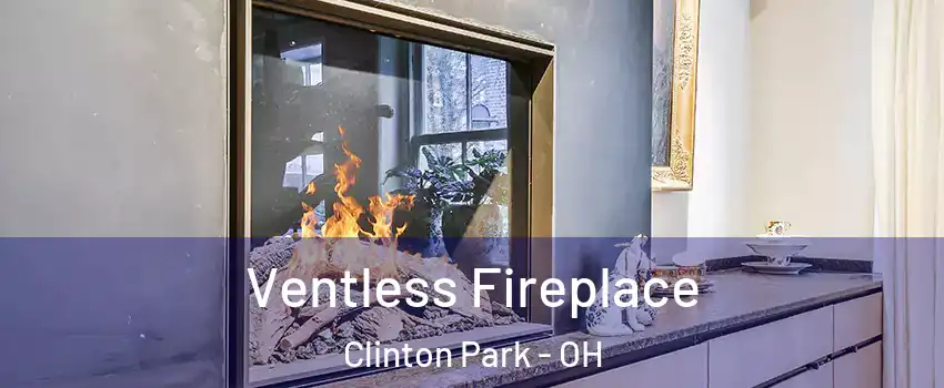 Ventless Fireplace Clinton Park - OH