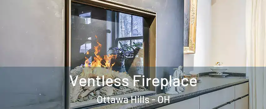 Ventless Fireplace Ottawa Hills - OH