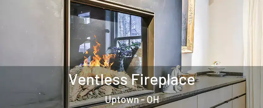 Ventless Fireplace Uptown - OH