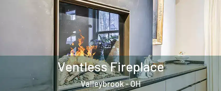 Ventless Fireplace Valleybrook - OH