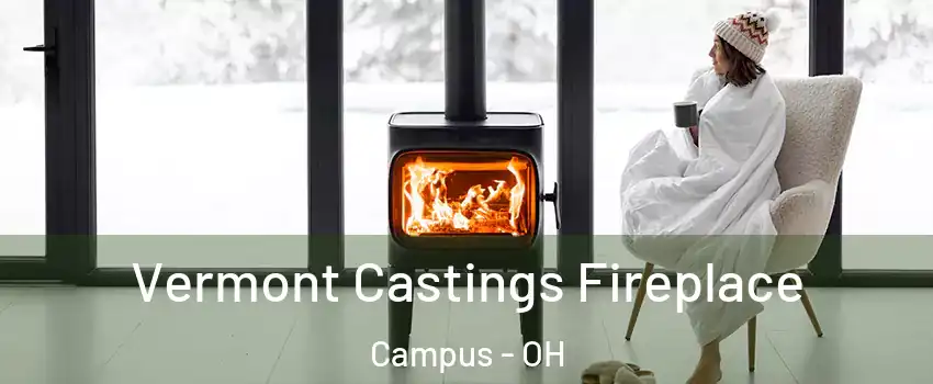 Vermont Castings Fireplace Campus - OH