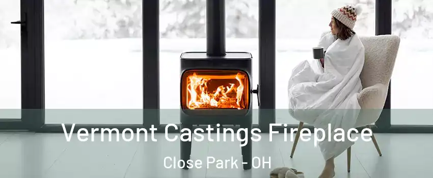 Vermont Castings Fireplace Close Park - OH