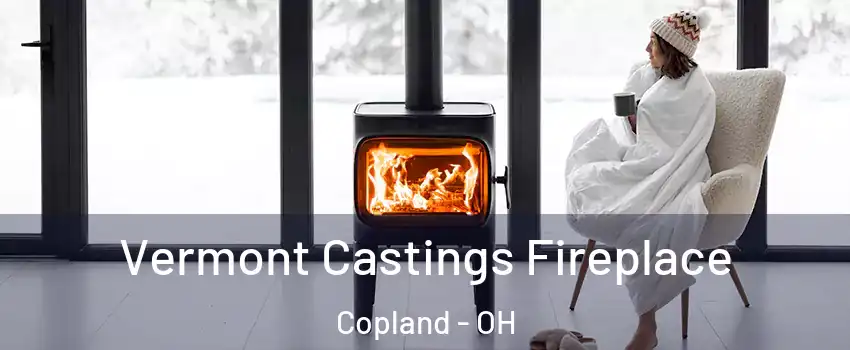 Vermont Castings Fireplace Copland - OH