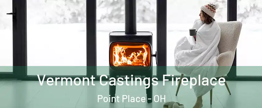 Vermont Castings Fireplace Point Place - OH