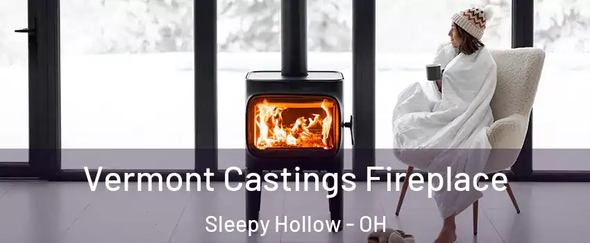 Vermont Castings Fireplace Sleepy Hollow - OH