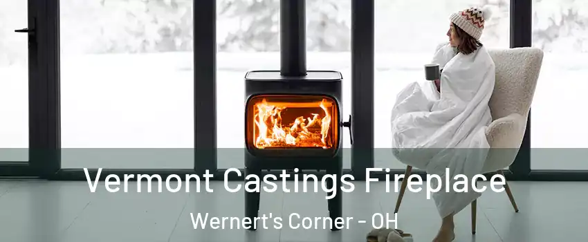 Vermont Castings Fireplace Wernert's Corner - OH
