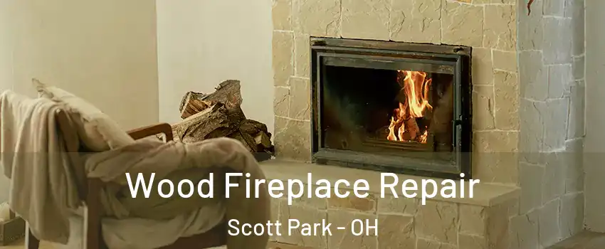 Wood Fireplace Repair Scott Park - OH