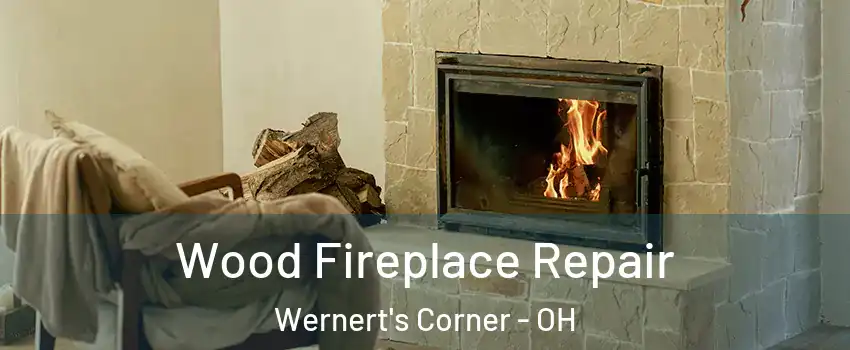 Wood Fireplace Repair Wernert's Corner - OH