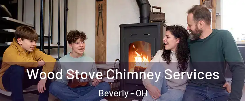 Wood Stove Chimney Services Beverly - OH