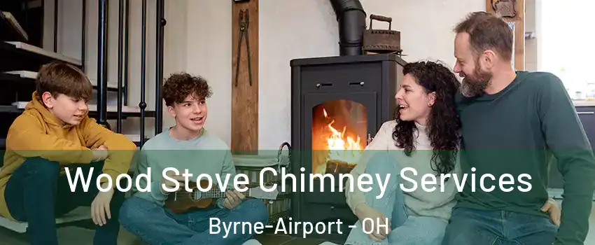 Wood Stove Chimney Services Byrne-Airport - OH