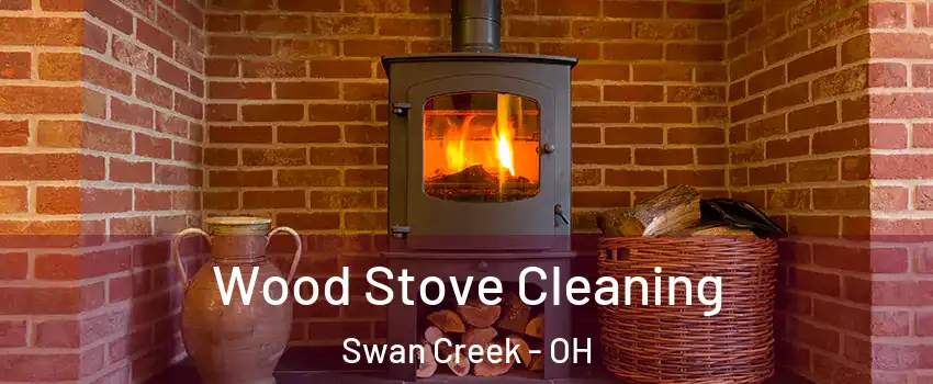 Wood Stove Cleaning Swan Creek - OH