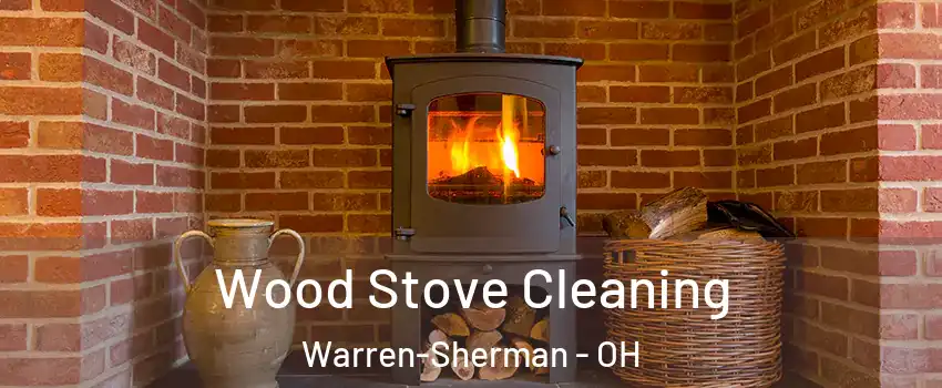 Wood Stove Cleaning Warren-Sherman - OH
