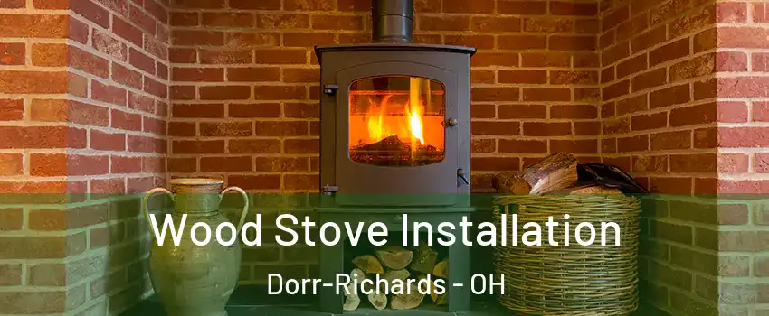 Wood Stove Installation Dorr-Richards - OH