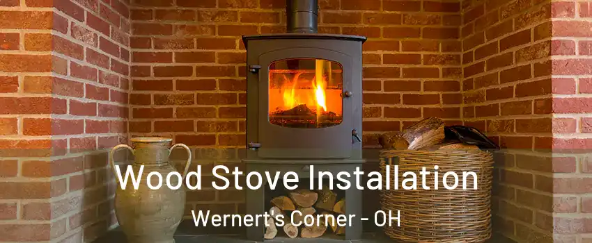 Wood Stove Installation Wernert's Corner - OH