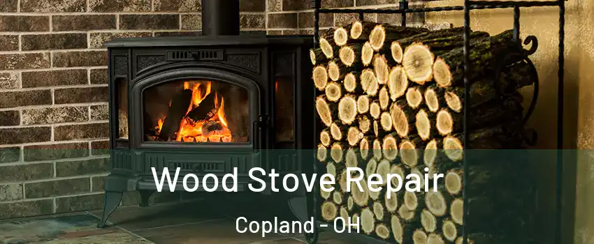 Wood Stove Repair Copland - OH