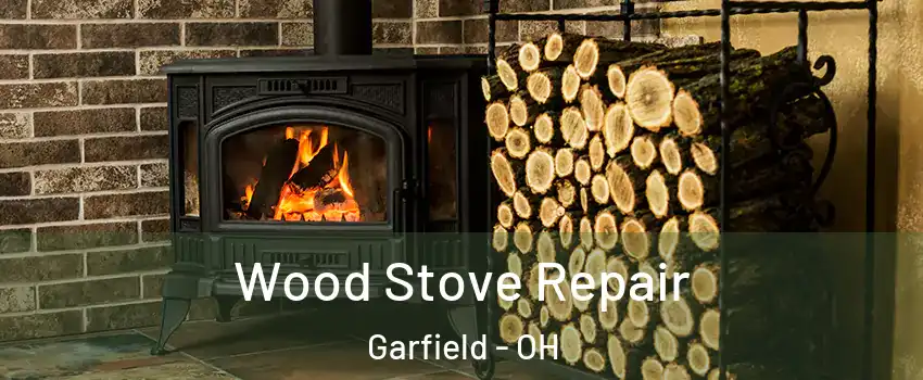 Wood Stove Repair Garfield - OH