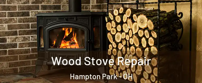 Wood Stove Repair Hampton Park - OH