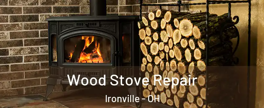Wood Stove Repair Ironville - OH