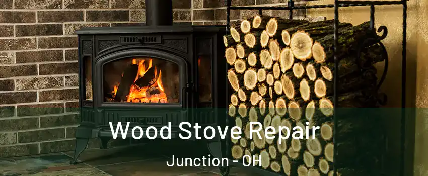Wood Stove Repair Junction - OH
