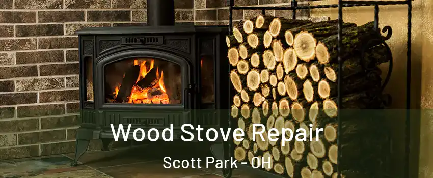Wood Stove Repair Scott Park - OH